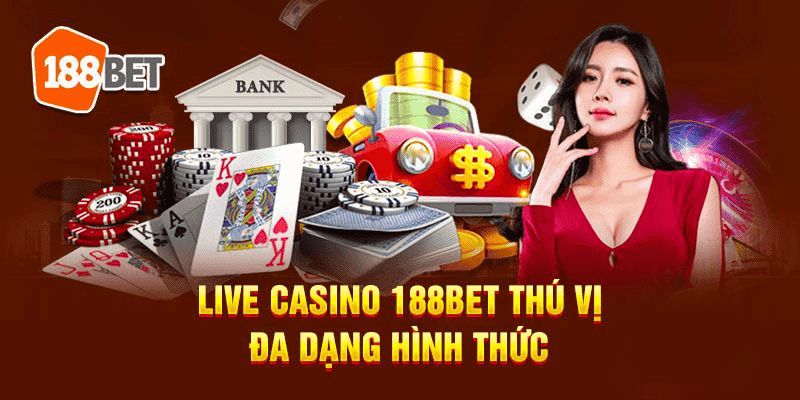 Trải nghiệm live casino chân thực, ấn tượng tại 188bet